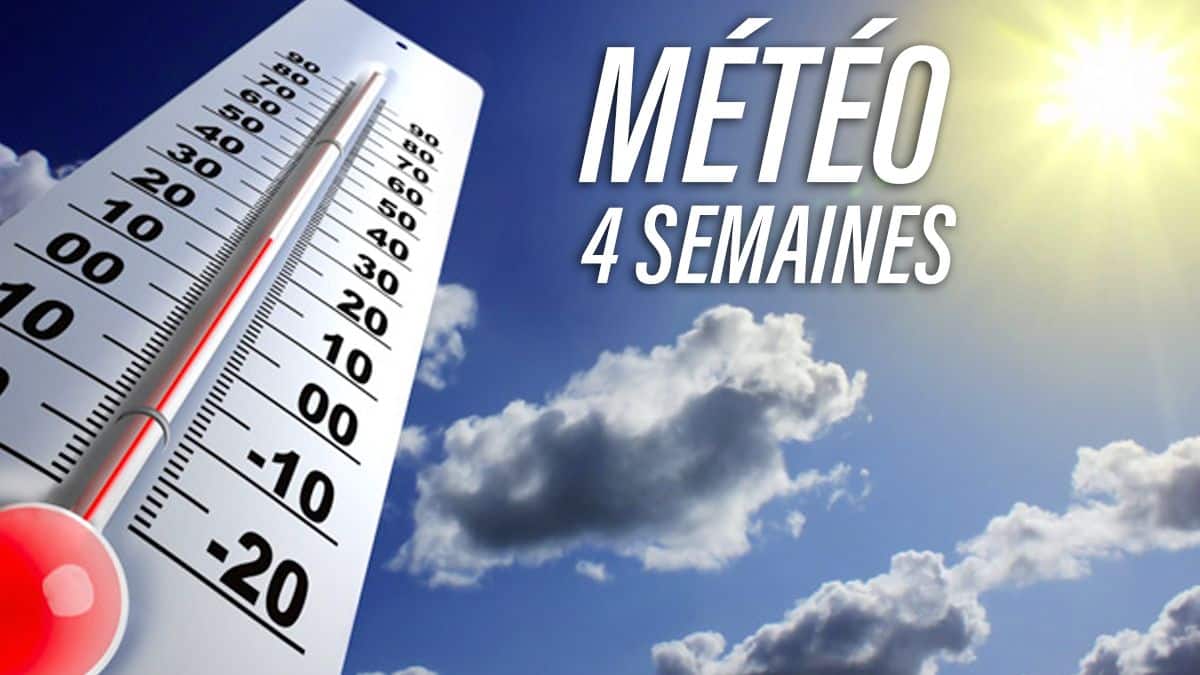 Météo à 4 semaines : voici à quel temps vous attendre selon les prévisions